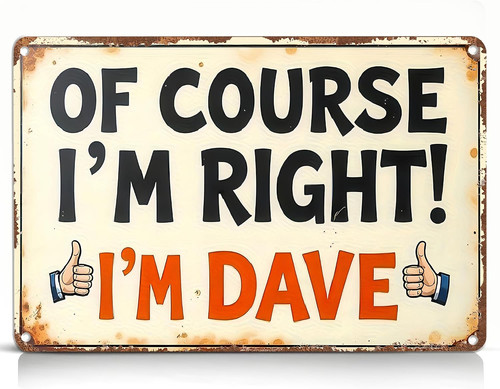 Dave funny metal sign - i’m,